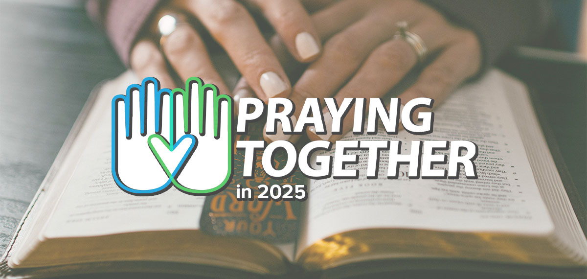 Praying Together 2025 - Here at the start of a new year I want to call our movement to a continued commitment to prayer in the year ahead, writes General Secretary Lynn Green