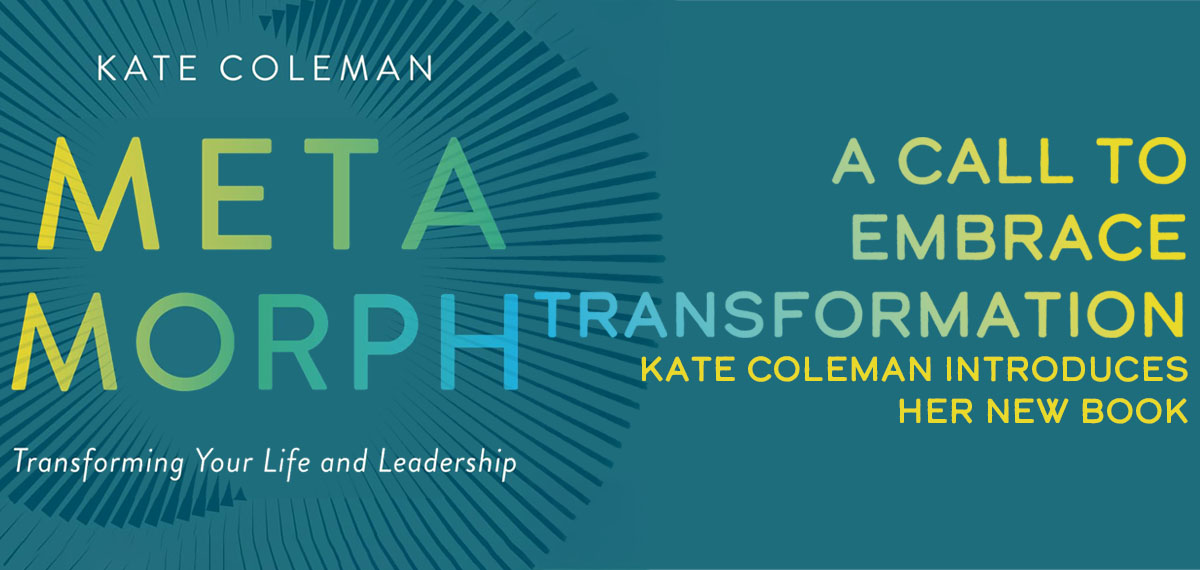 'A call to embrace transformation' - Kate Coleman introduces her new book Metamorph