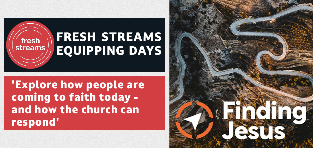 Andy Glover shares details of three upcoming Fresh Streams Equipping Days, which explore the recent Finding Jesus research from the Evangelical Alliance 