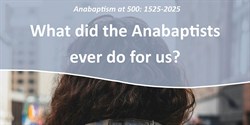 WhatDidAnabaptistsDoForUs