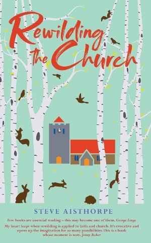 Rewilding the Church by Steve 
