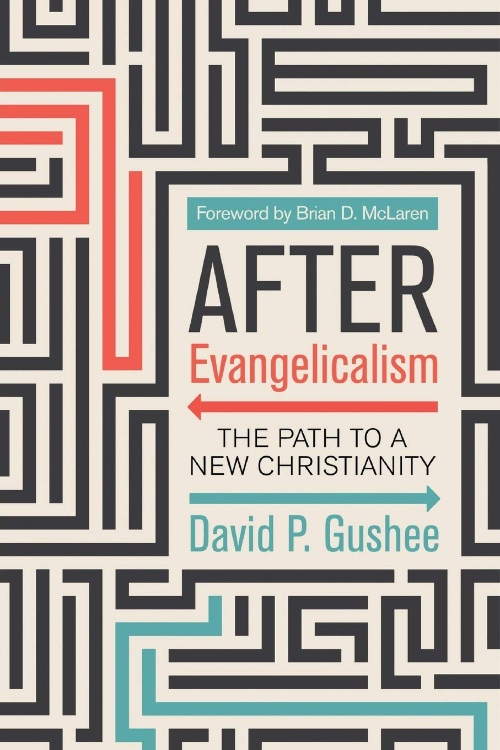 After Evangelicalism - Gushee