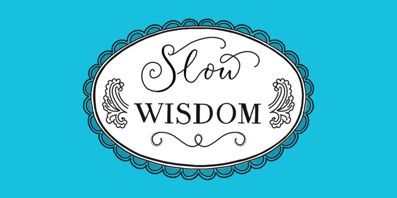 SlowWisdom 800