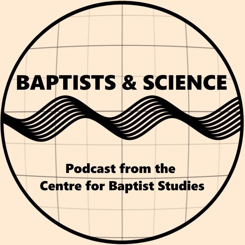 Baptists and Science Podcast l