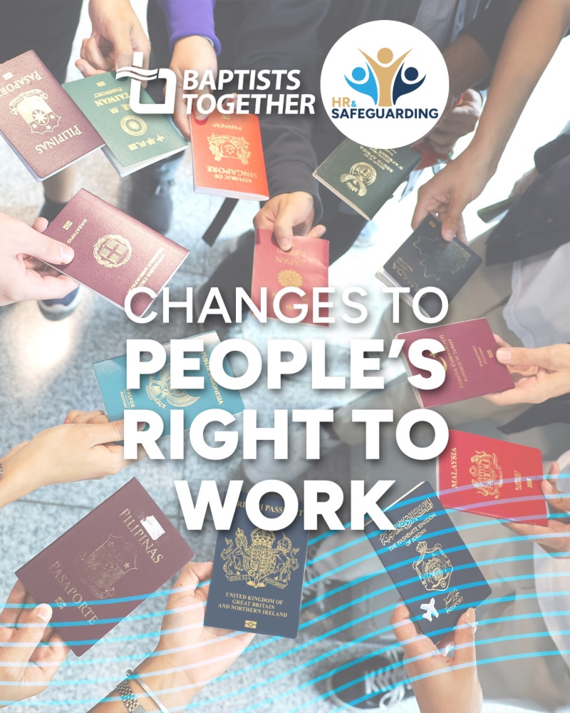 A graphic titled "CHANGES TO PEOPLE'S RIGHT TO WORK" by Baptists Together HR & Safeguarding, over a photo of multiple hands holding passports from different countries