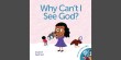 Why Can’t I See God? by Joanne Gilchrist 