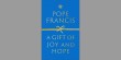 A Gift of Joy and Hope by Pope Francis