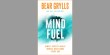 Mind Fuel by Bear Grylls and Will Van der Hart
