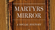 Martyrs Mirror: a social history 