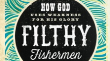 Filthy Fishermen by Luke Holter