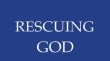 Rescuing God from Religion 