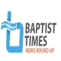 Baptist Times News Round-up - 21 May 2025