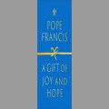 A Gift of Joy and Hope by Pope Francis