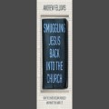 Smuggling Jesus back into the Church by Andrew Fellows 