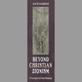 Why I wrote Beyond Christian Zionism  
