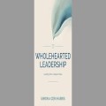 ​Wholehearted Leadership, by Simon and Ceri Harris