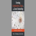 Forming Communities of Hope in the Great Unraveling, by Alan J. Roxburgh and Roy Searle