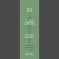 No Visible Scars, by Sally Hope