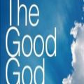 The Good God: Enjoying Father, Son and Spirit