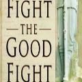 Fight the Good Fight: Voices of Faith from the First World War  