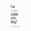 Can science explain everything?